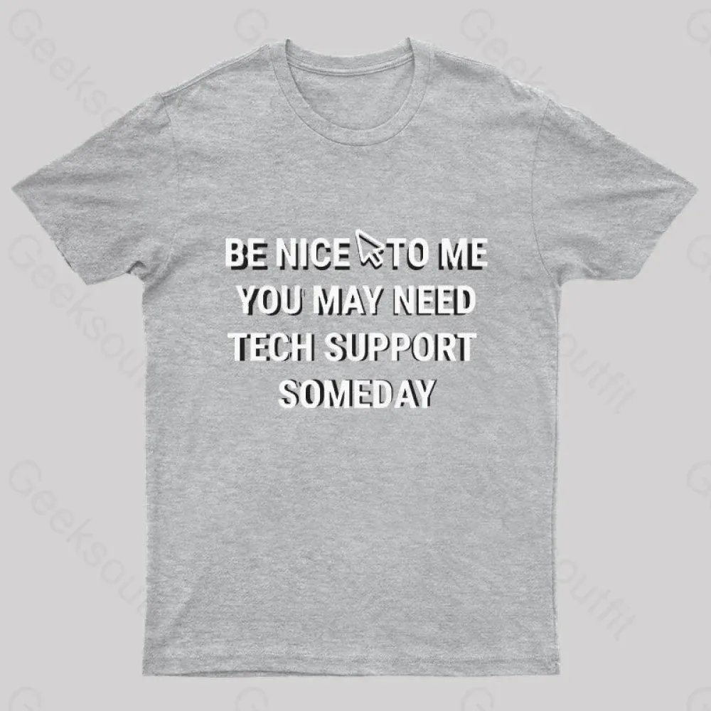 Be Nice Tech Support T-Shirt